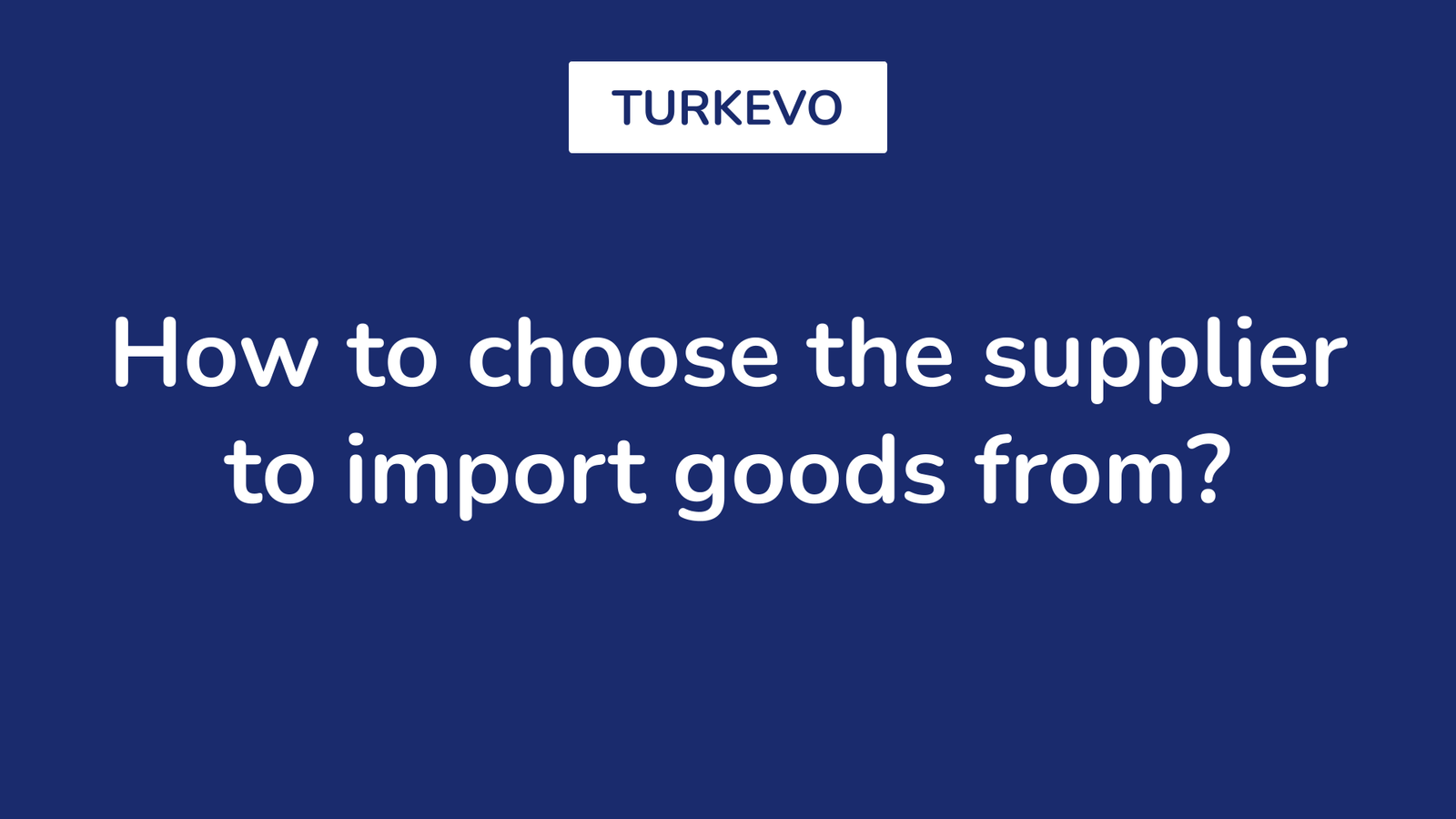 How to choose the supplier to import goods from