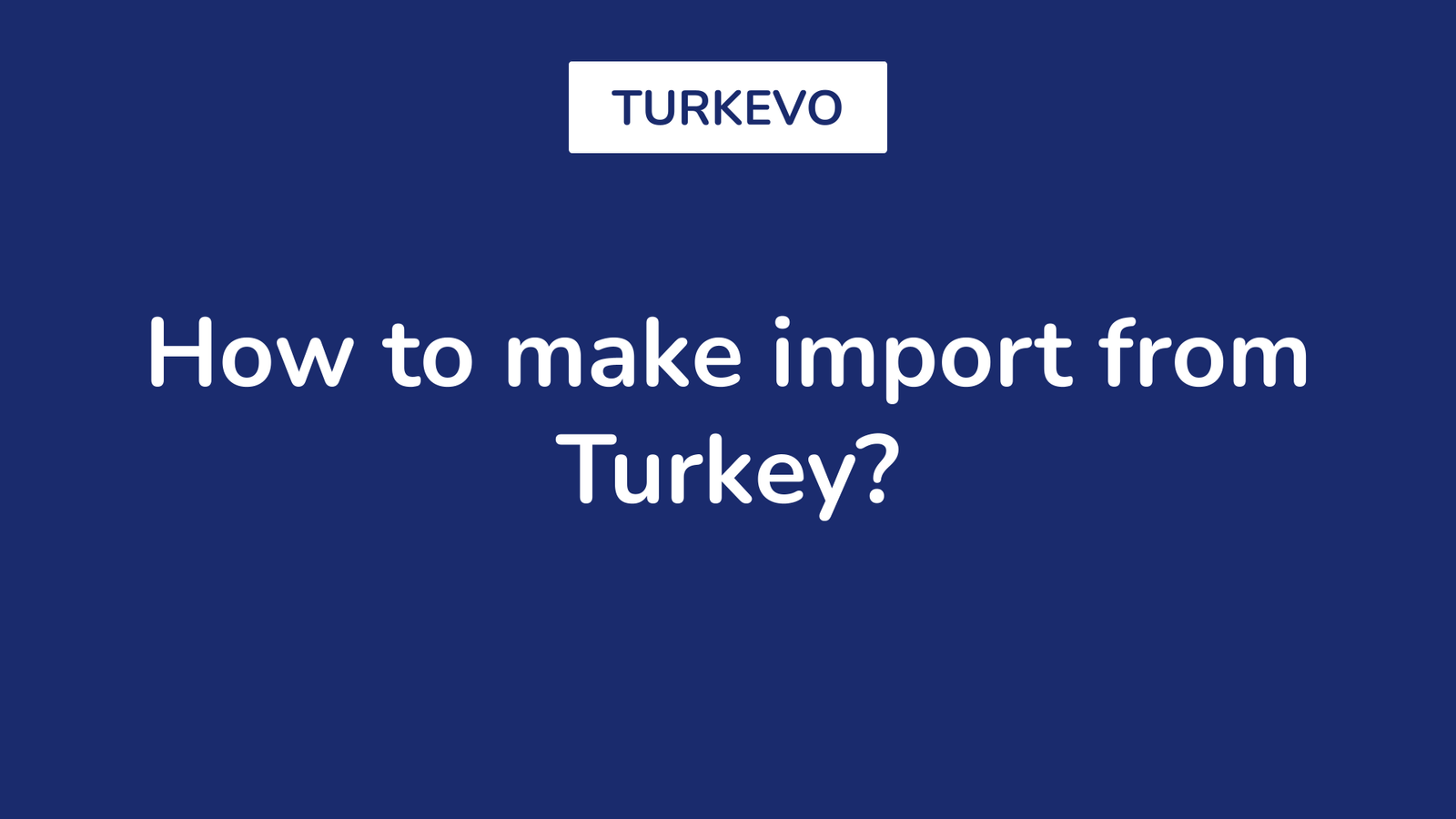 How to make import from Turkey?